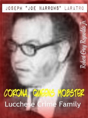 cover image of Joseph "Joe Narrows" Laratro Corona, Queens Mobster Lucchese Crime Family